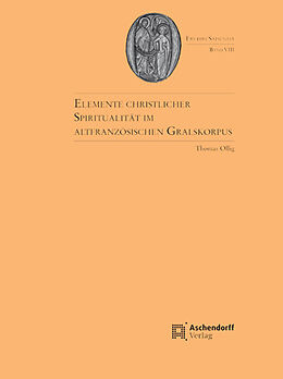 Fester Einband Elemente christlicher Spiritualität im altfranzösischen Gralskorpus von Thomas Ollig
