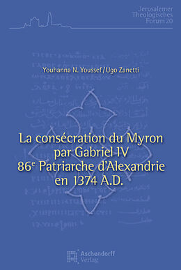 Kartonierter Einband La consécration du Myron par Gabriel IV, 86e patriarche d'Alexandrie (1374) von Youhanna N. Youssef, Ugo Zanetti