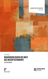 Fester Einband Wanderung durch die Welt des Neuen Testaments von Stefan Wenger