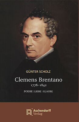 Kartonierter Einband Clemens Brentano 1778-1842 von Günter Scholz