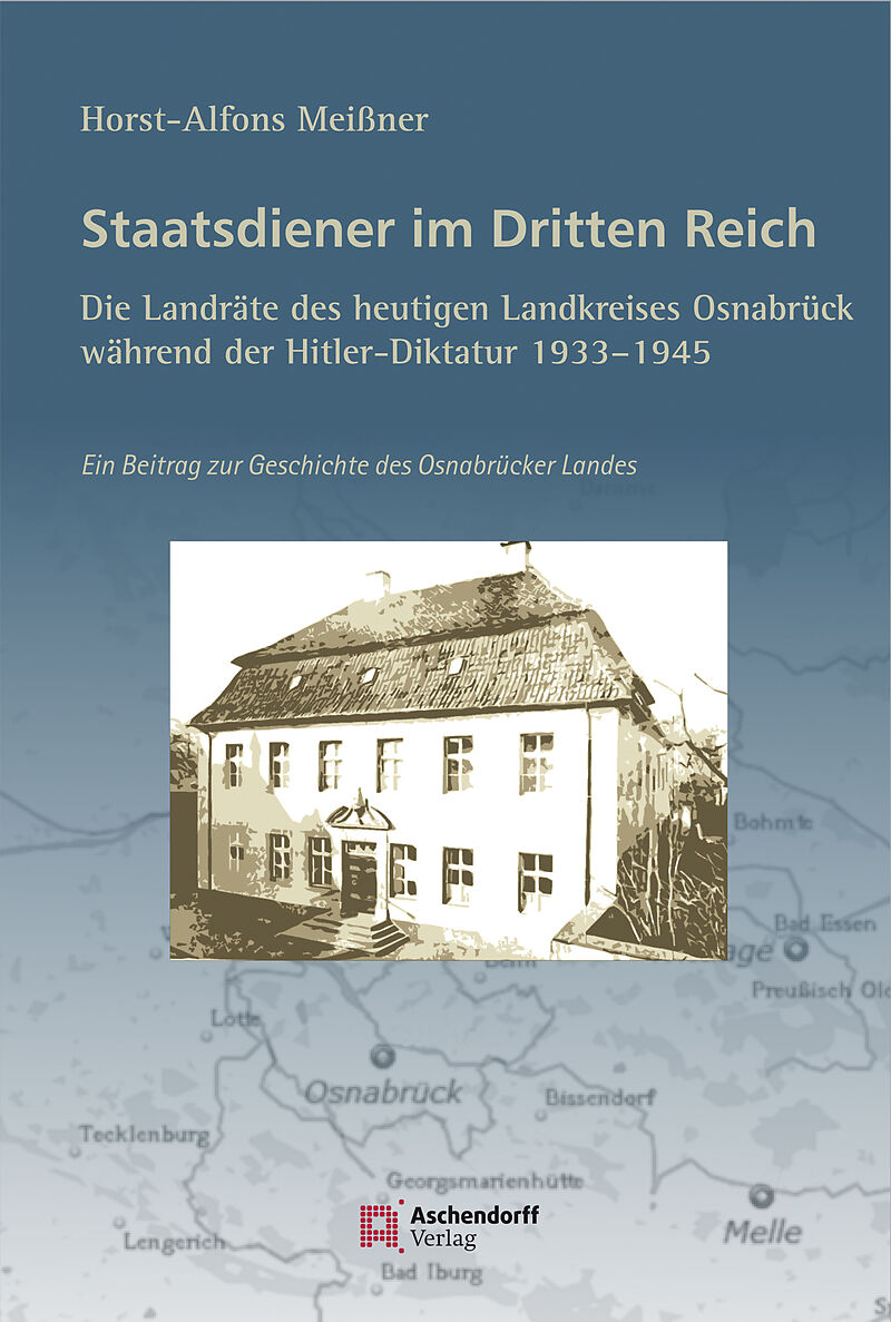 Staatsdiener im Dritten Reich: Die Landräte des heutigen Landkreises Osnabrück