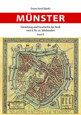 Fester Einband Münster - Entstehung und Geschichte der Stadt von Franz-Josef Jakobi
