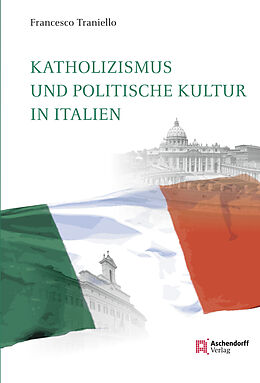 Kartonierter Einband Katholizismus und politische Kultur in Italien von Francesco Traniello