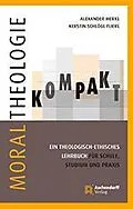 E-Book (pdf) Moraltheologie kompakt von Alexander Merkl, Kerstin Schlögl-Flierl
