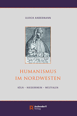 Fester Einband Humanismus im Nordwesten von Ulrich Andermann