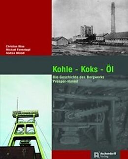 Fester Einband Kohle - Koks - Öl von Christian Böse, Michael Farrenkopf, Andrea Weindl