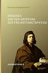 Fester Einband Origenes und der Ursprung der Freiheitsmetaphysik von Christian Hengstermann