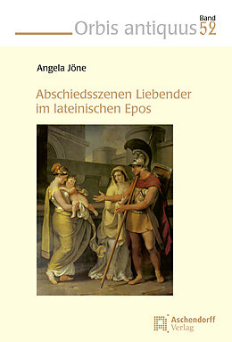 Kartonierter Einband Abschiedsszenen Liebender im lateinischen Epos von Angela Jöne