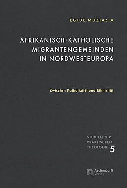 Kartonierter Einband Afrikanisch-katholische Migrantengemeinden in Nordwesteuropa von Egide Muziazia