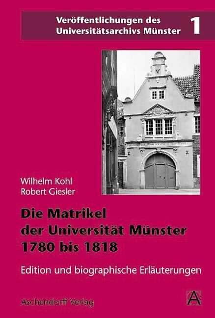 Die Matrikel der Universität Münster 1780 bis 1818