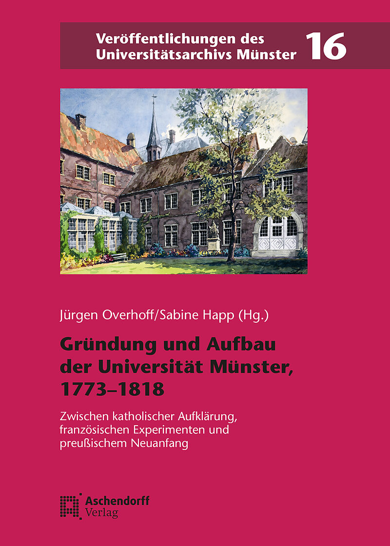 Gründung und Aufbau der Universität Münster, 17731818
