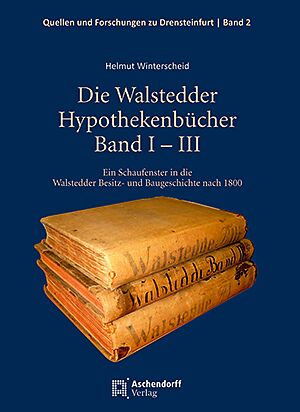 Die Walstedder Hypothekenbücher Band I  III