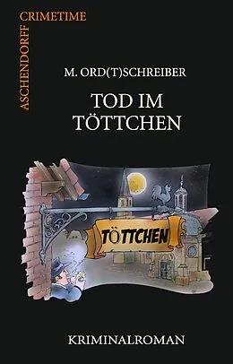 E-Book (epub) Tod im Töttchen von M. Ord(t)schreiber