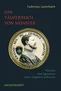 E-Book (epub) Das Täuferreich von Münster von Hubertus Lutterbach