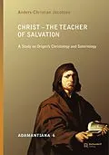E-Book (pdf) Christ - The Teacher of Salvation von Anders-Christian Jacobsen