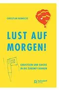 E-Book (epub) Lust auf Morgen! von Christian Hennecke