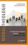 E-Book (epub) Moraltheologie kompakt. von Kerstin Schlögl-Flierl, Alexander Merkl