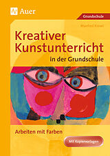 Geheftet Kreativer Kunstunterricht in der Grundschule 1 von Manfred Kiesel
