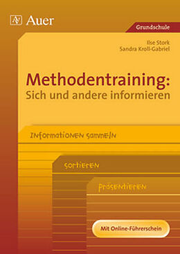 Geheftet Methodentraining: Sich und andere informieren von Sandra Kroll-Gabriel, Ilse Stork