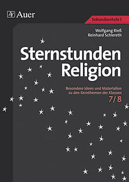 Geheftet Sternstunden Religion, Klasse 7/8 von Wolfgang Rieß, Reinhard Schlereth
