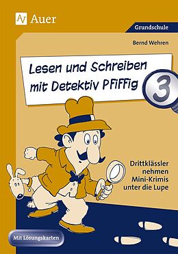 Geheftet Lesen und Schreiben mit Detektiv Pfiffig, Klasse 3 von Bernd Wehren