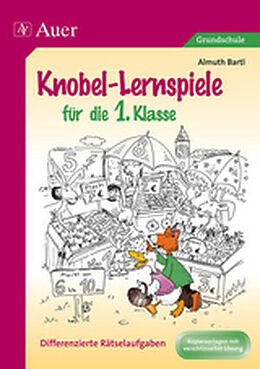Geheftet Knobel-Lernspiele für die 1. Klasse von Almuth Bartl