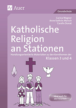 Kartonierter Einband Katholische Religion an Stationen 3/4 von Carina Wagner, Anne Kathrin Marsch, Carolin Donat