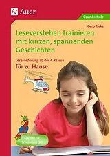 Geheftet Leseverstehen trainieren, ab Klasse 4, zu Hause von Gero Tacke
