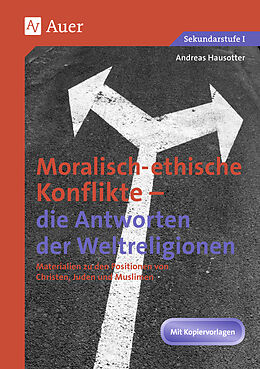 Kartonierter Einband Ethische Konflikte - Antworten der Weltreligionen von Andreas Hausotter