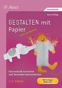 Geheftet Gestalten mit Papier - mehr als Basteln 1/2 von Maria Philipp
