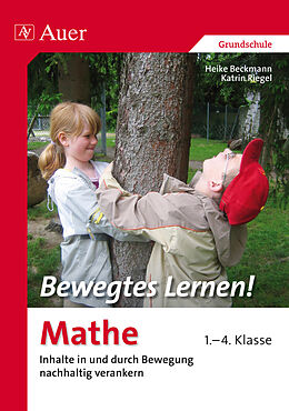 Geheftet Bewegtes Lernen! Mathe 1.-4. Klasse von Heike Beckmann, Katrin Riegel
