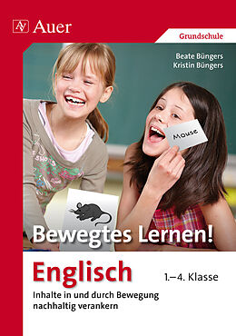 Geheftet Bewegtes Lernen! Englisch 1.-4. Klasse von Beate Büngers, Kristin Büngers