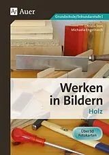 Geheftet Werken in Bildern: Holz von Christa Troll, Michaela Engelhardt