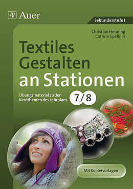 Geheftet Textiles Gestalten an Stationen 7-8 von Christian Henning, Cathrin Spellner