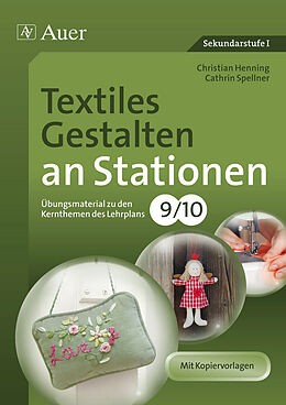 Geheftet Textiles Gestalten an Stationen 9-10 von Christian Henning, Cathrin Spellner