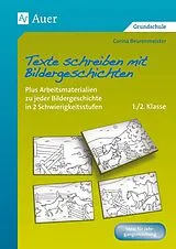 Geheftet Texte schreiben mit Bildergeschichten 1./2. Klasse von Corina Beurenmeister