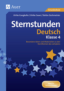 Geheftet Sternstunden Deutsch - Klasse 4 von Ulrike Gangkofer, Ulrike Sauer, Stefan Zechmeister