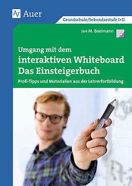 Kartonierter Einband Umgang mit dem interaktiven Whiteboard von Jan Boelmann
