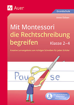 Kartonierter Einband (Kt) Mit Montessori die Rechtschreibung begreifen 2-4 von Anne Eicken