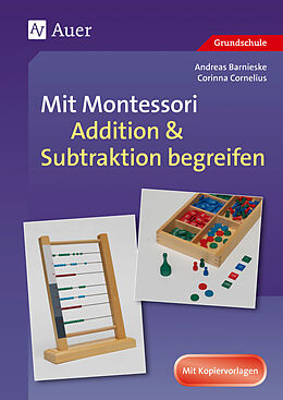 Geheftet Mit Montessori Addition &amp; Subtraktion begreifen von Andreas Barnieske, Corinna Cornelius