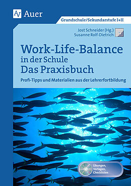 Kartonierter Einband Work-Life-Balance in der Schule - Das Praxisbuch von Susanne Rolf-Dietrich