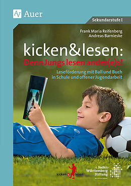 Kartonierter Einband kicken&amp;lesen - Denn Jungs lesen ander(e)s von Frank Maria Reifenberg, Andreas Barnieske