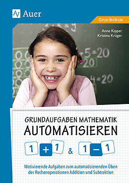 Geheftet Grundaufgaben Mathematik automatisieren 1+1 &amp; 1-1 von Anne Kipper, Kristina Krüger
