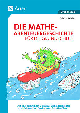 Kartonierter Einband Die Mathe-Abenteuergeschichte für die Grundschule von Sabine Pohlan