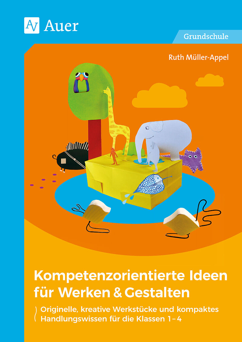 Kompetenzorientierte Ideen Fur Werken Gestalten Ruth Muller Appel Buch Kaufen Ex Libris