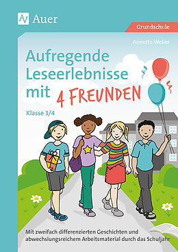 Geheftet Aufregende Leseerlebnisse mit 4 Freunden Kl. 3/4 von Annette Weber