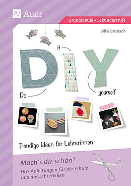 Geheftet Do it yourself - Trendige Ideen für Lehrerinnen von Silke Bosbach