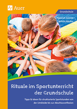 Geheftet Rituale im Sportunterricht der Grundschule von Hannah Gliewe, Kristin Rücker
