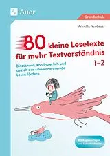 Kartonierter Einband 80 kleine Lesetexte für mehr Textverständnis 1/2 von Annette Neubauer