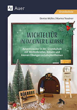 Geheftet Wichteltür in meiner 1. Klasse von Denise Müller, Marina Trautner